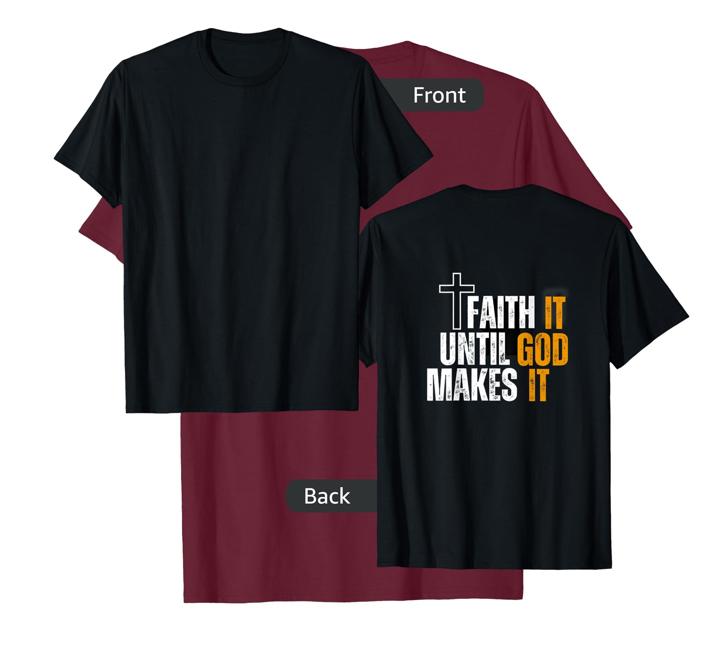 Cross Faith It Until God Makes It Men Women Design T-Shirt