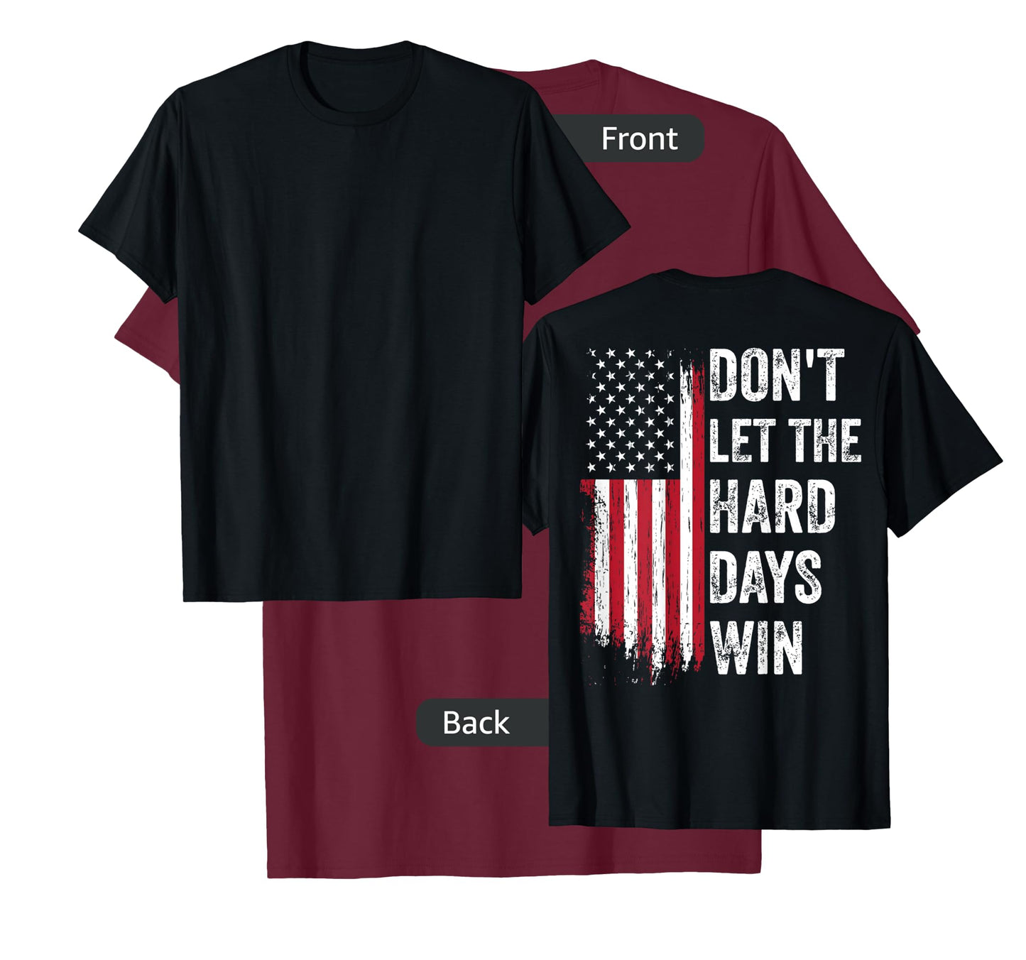 Don't Let The Hard Days Win T-Shirt