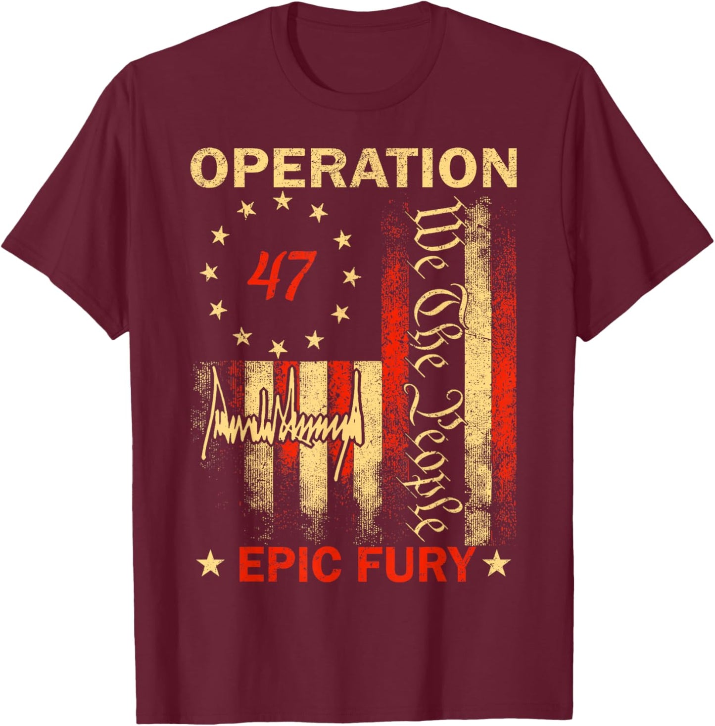 We The People Operation Epic Fury T-Shirt - T-Shirt | Maroon