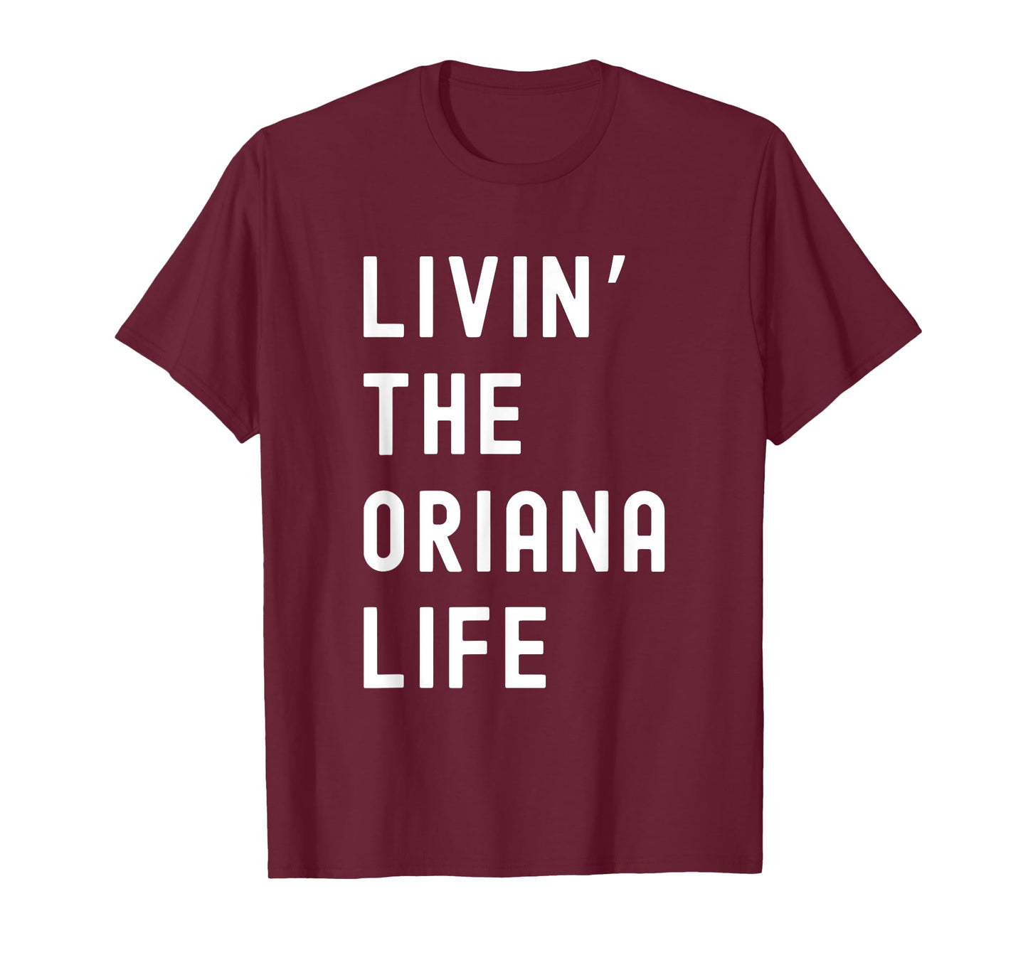 Oriana Living The Oriana Life Name Funny T-Shirt
