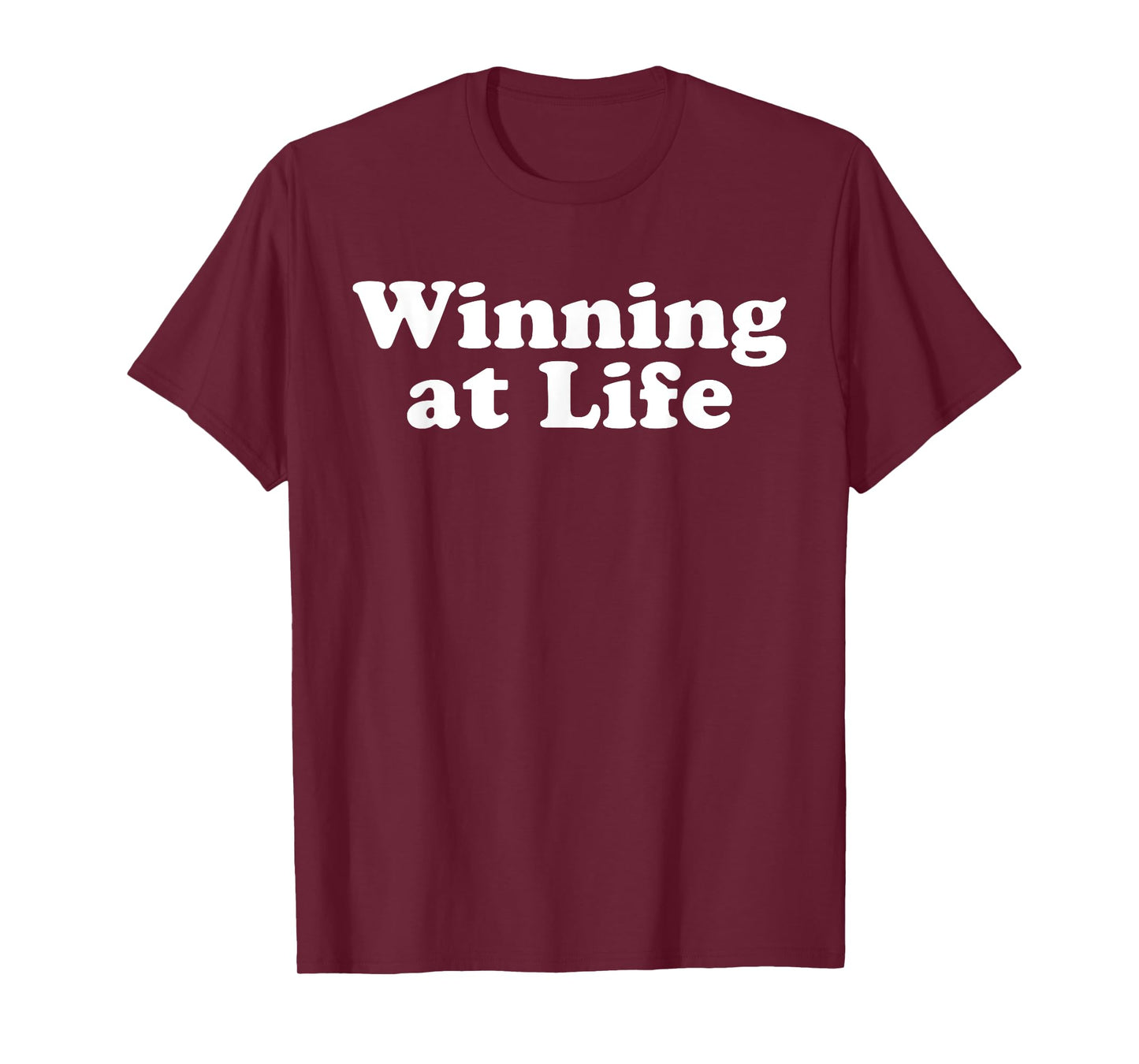 Winning at Life T-Shirt