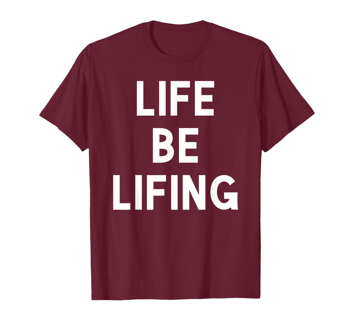 Funny Life be Lifing push through hard time life is hard T-Shirt