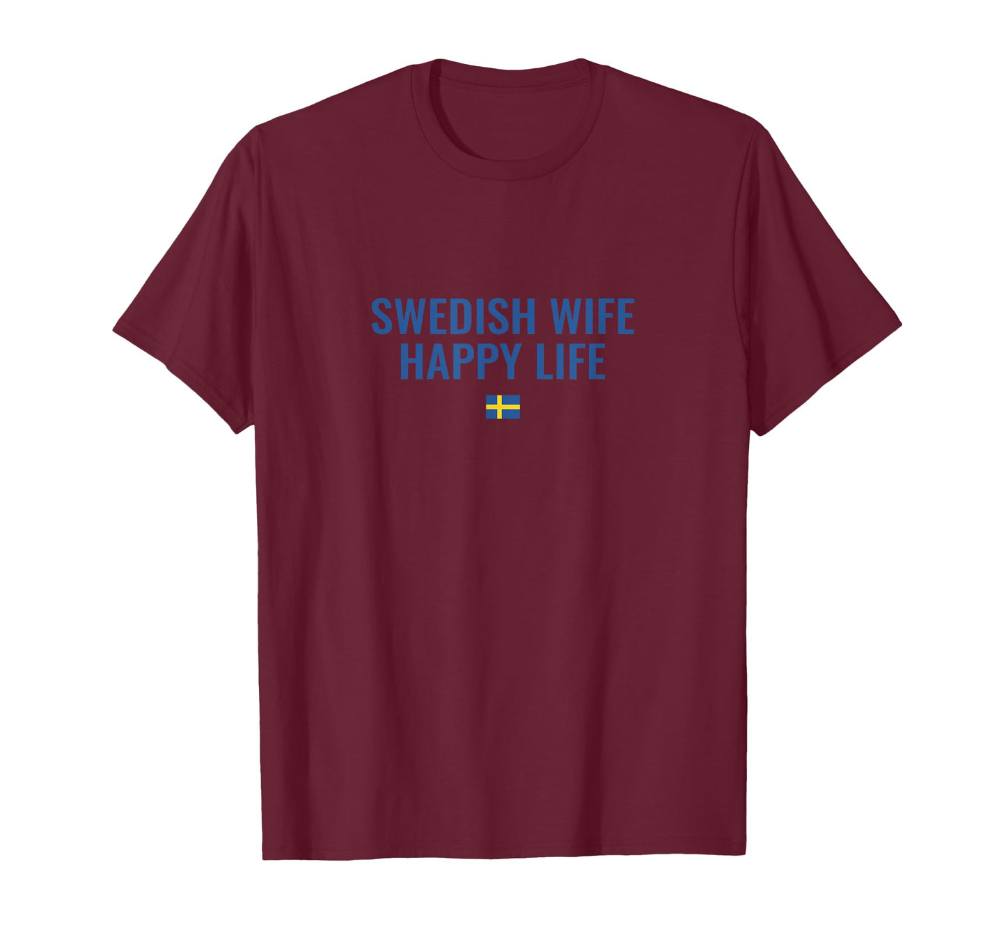 Swedish Wife Happy Life Funny Sweden T-Shirt