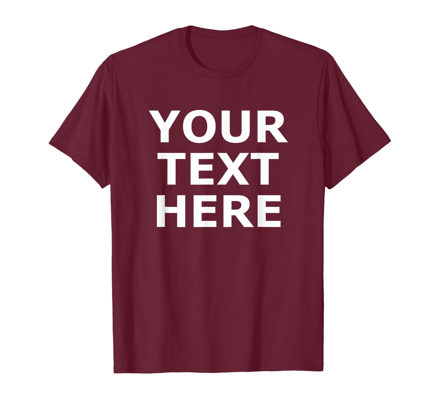 Your Text Here, Funny, Jokes, Sarcastic T-Shirt