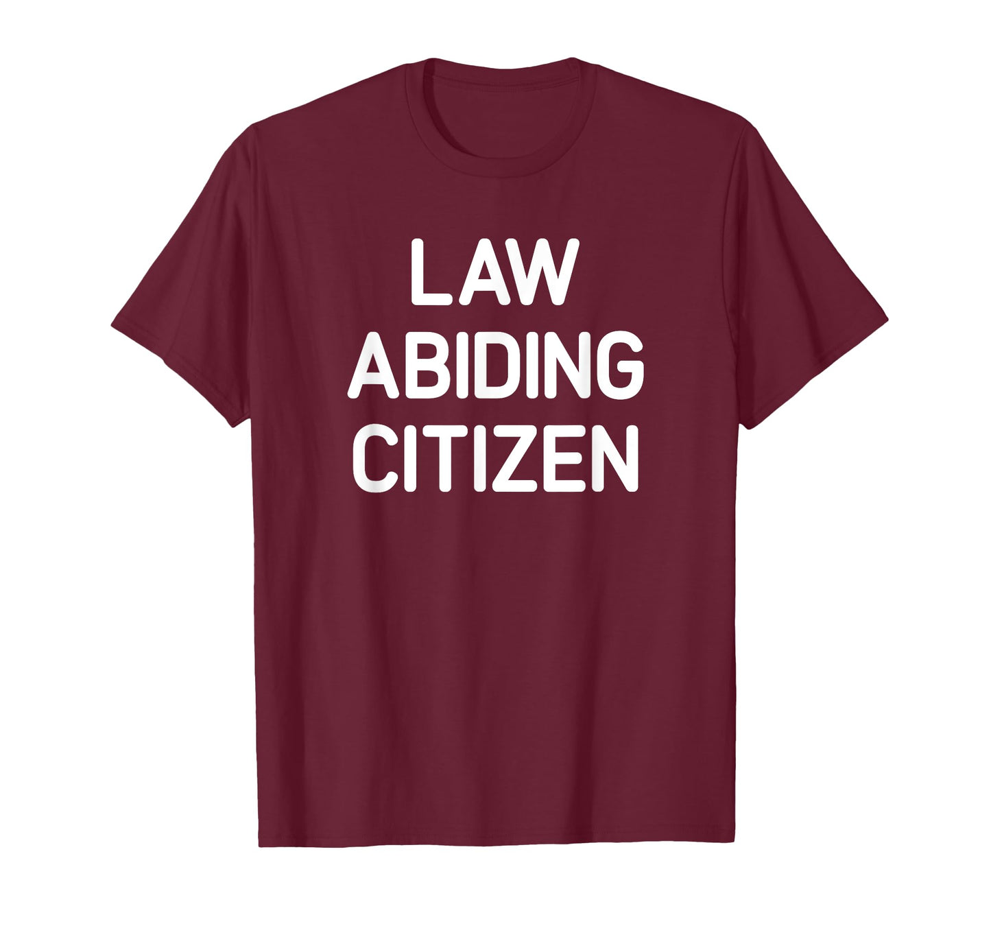Law Abiding Citizen, Funny, Jokes, Sarcastic T-Shirt
