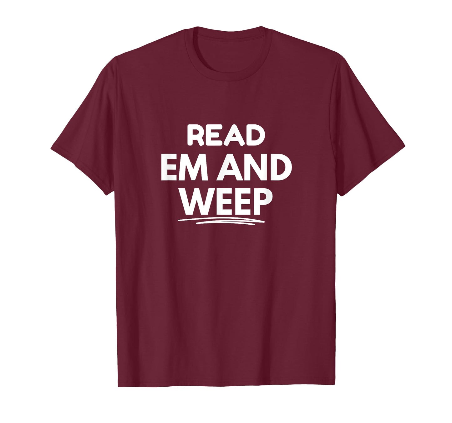 Read 'Em and Weep T-Shirt