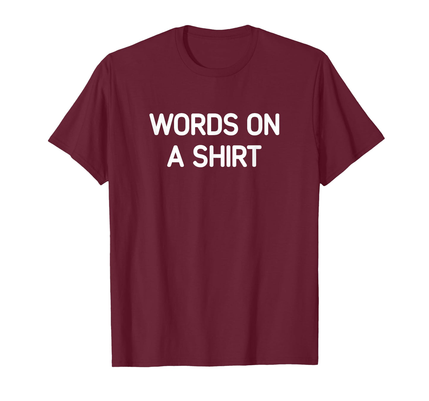 Words On A Shirt, Funny, Jokes, Sarcastic T-Shirt
