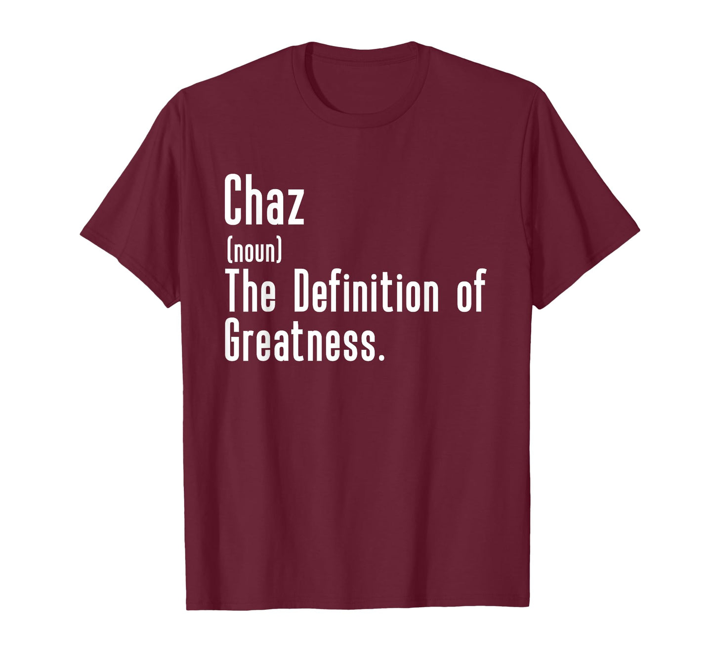 Custom For Chaz - Funny Shirt With The Name Chaz T-Shirt