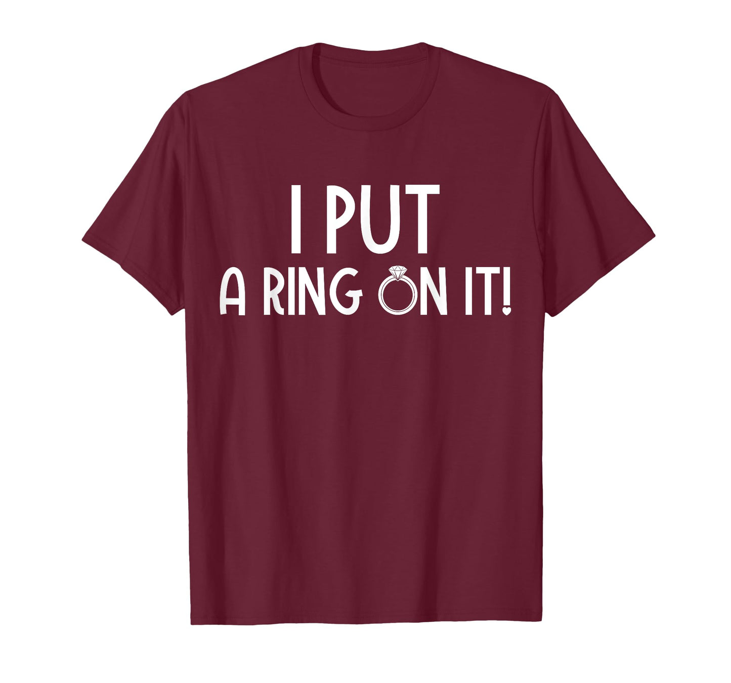 Funny Couples Engagement I Put A Ring On It T-Shirt