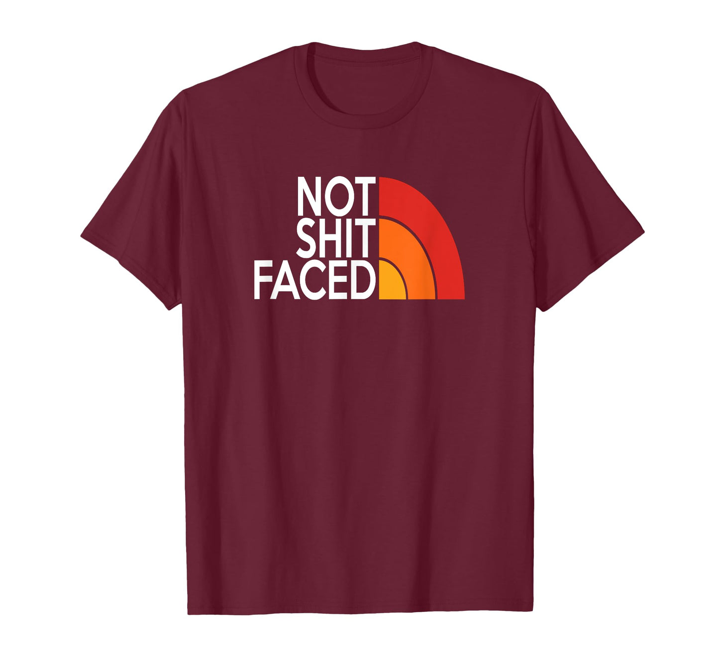 Funny Not Shit Faced AA NA Sober & Clean Not Drunk Or High T-Shirt