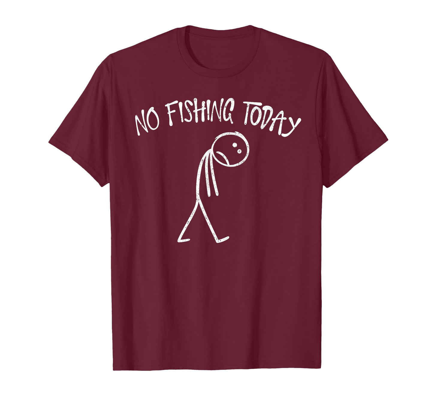No Fishing Today Funny Sad Face Anglers Fishermen Minimalist T-Shirt