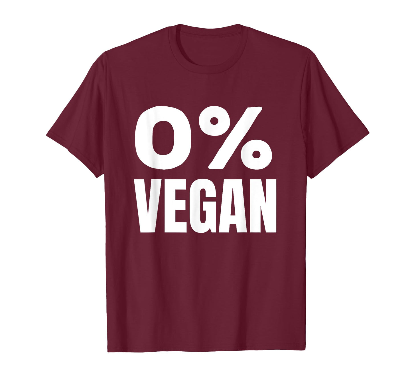 0% Vegan Funny Carnivore Meat Lover Statement T-Shirt