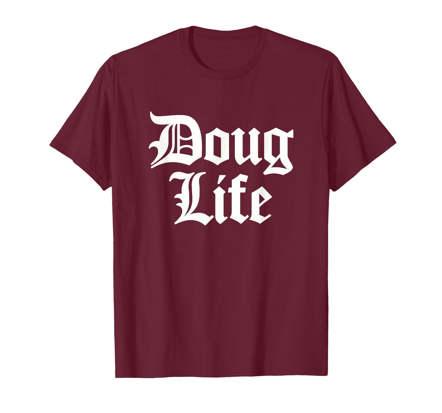 Funny Doug Life Name Birthday T-Shirt