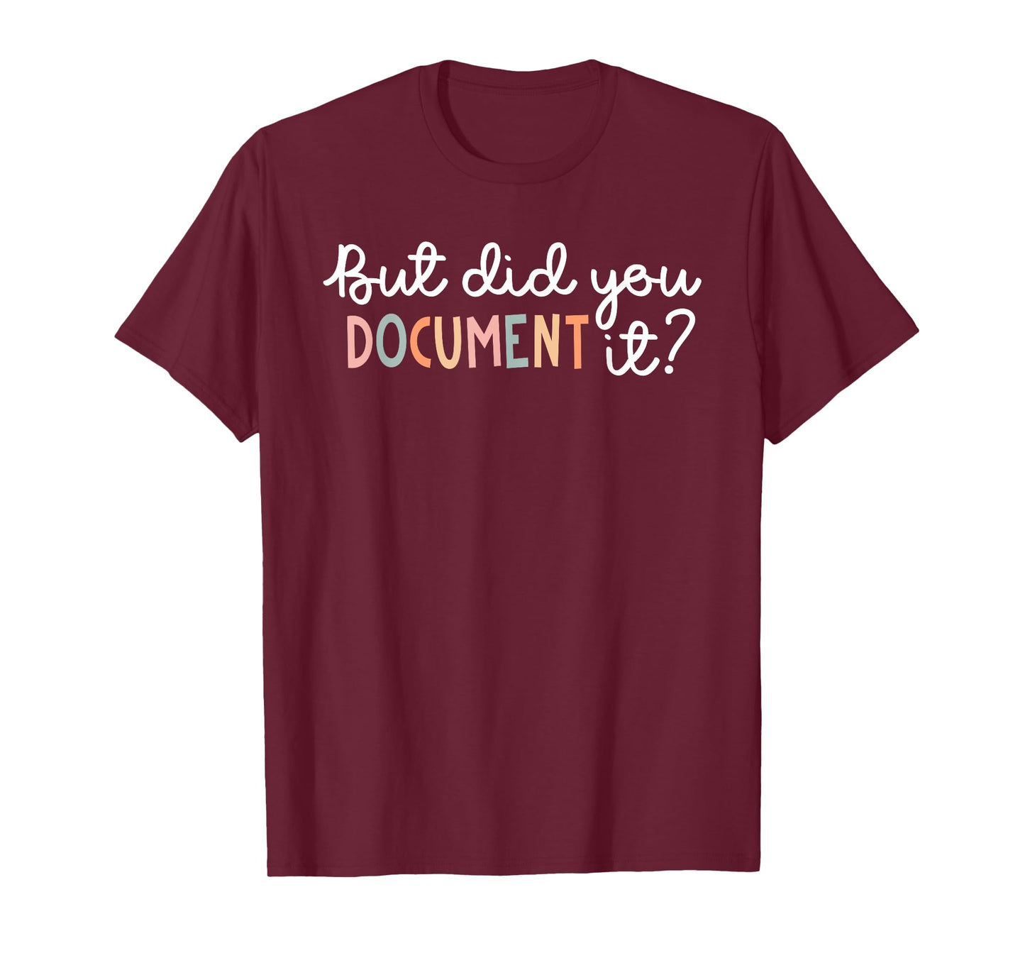 But Did You Document It Funny Human Resources HR Office T-Shirt