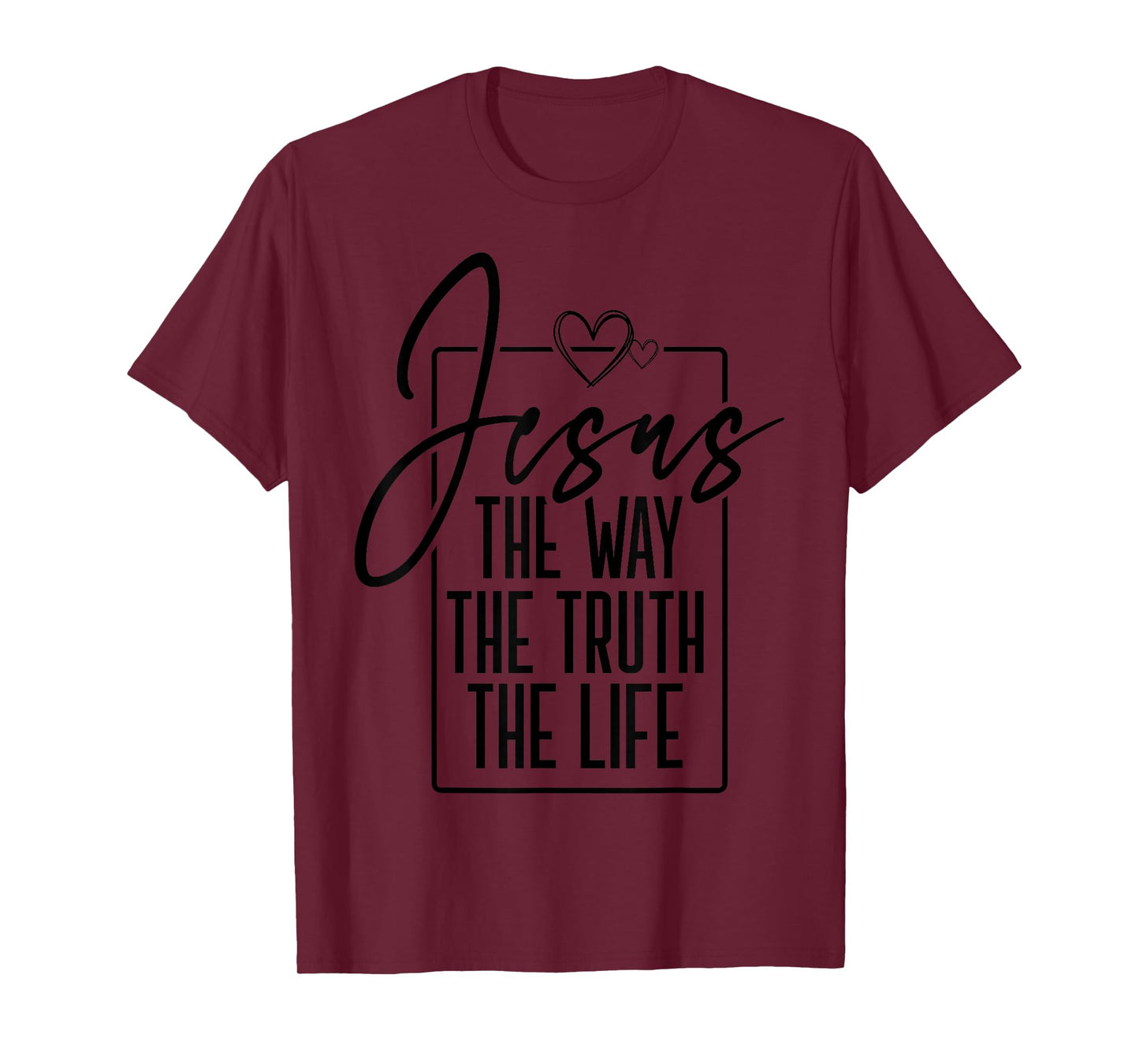 Jesus is the way the truth the life Christian men women kids T-Shirt