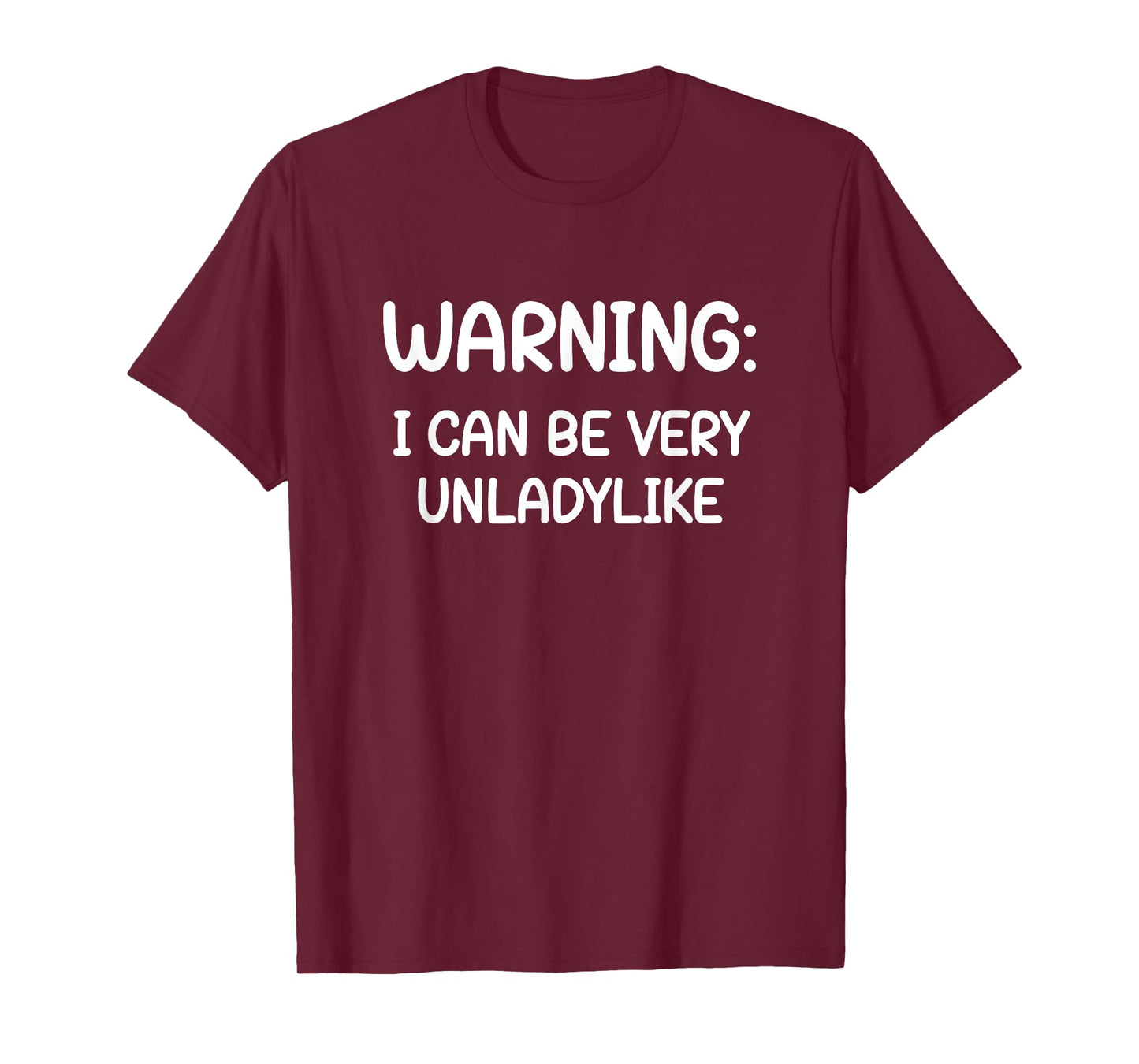 Warning I Can Be Very Unladylike, Funny, Jokes, Sarcastic T-Shirt
