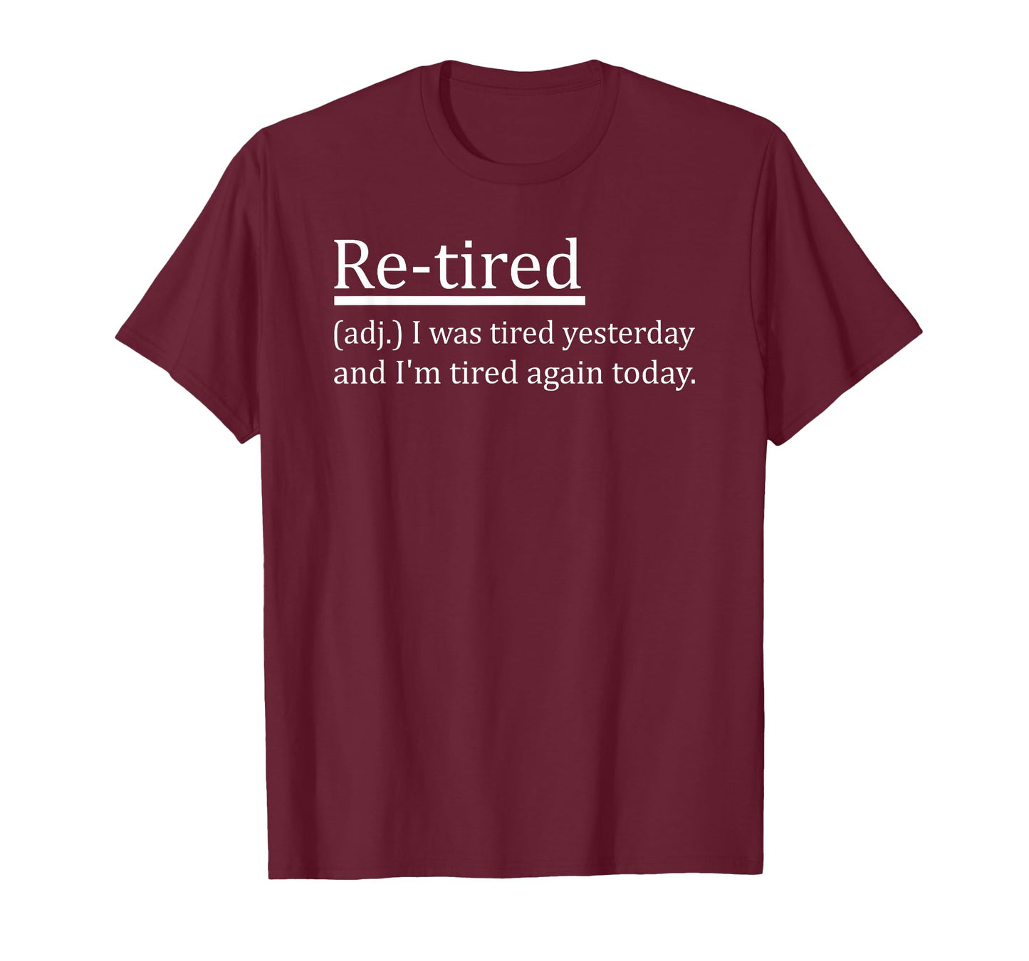 Re-Tired Definition Funny Retirement Sleepy Men Women Kids T-Shirt