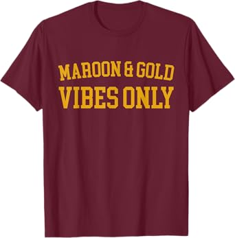 Maroon & Gold Vibes Only - High School Team Color T-Shirt