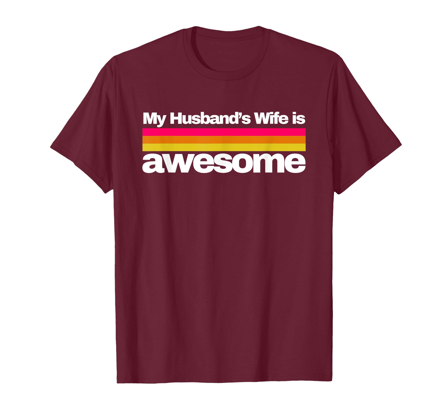 My Husbands Wife is Awesome. Funny Wife Life T-Shirt
