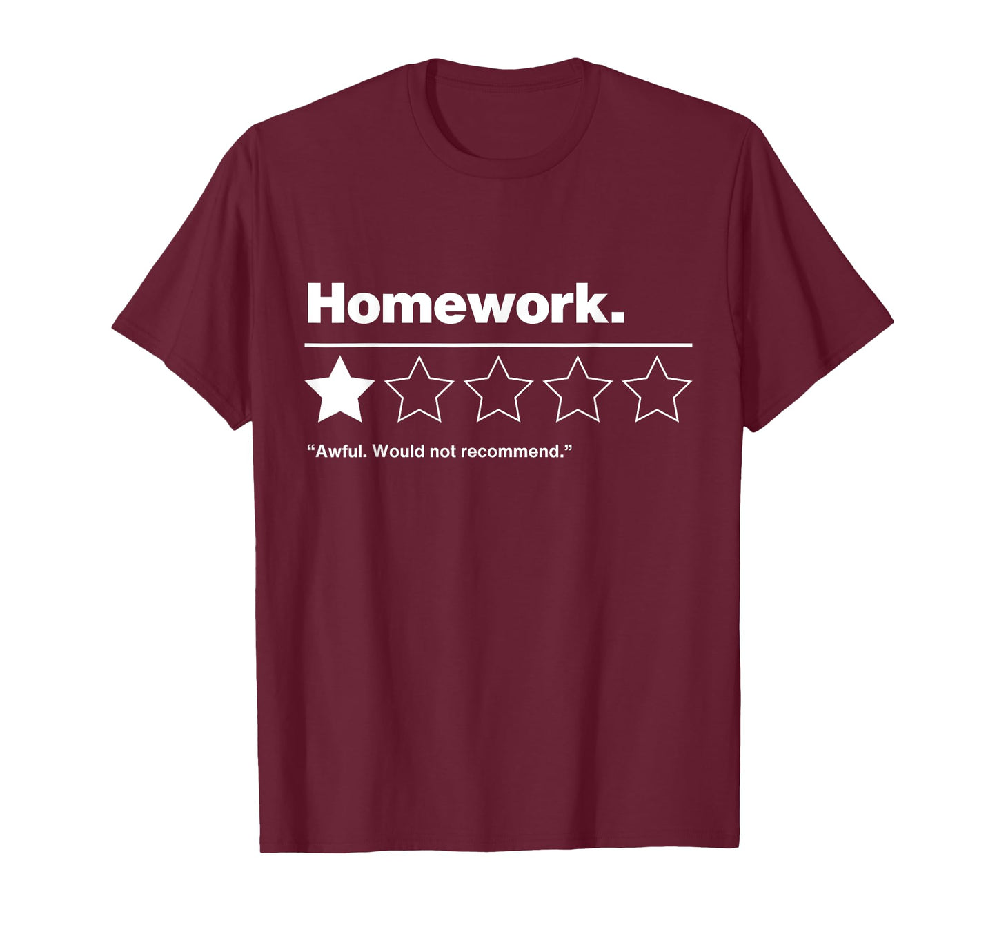Homework. Funny Sarcastic Saying One Star Rating Design T-Shirt