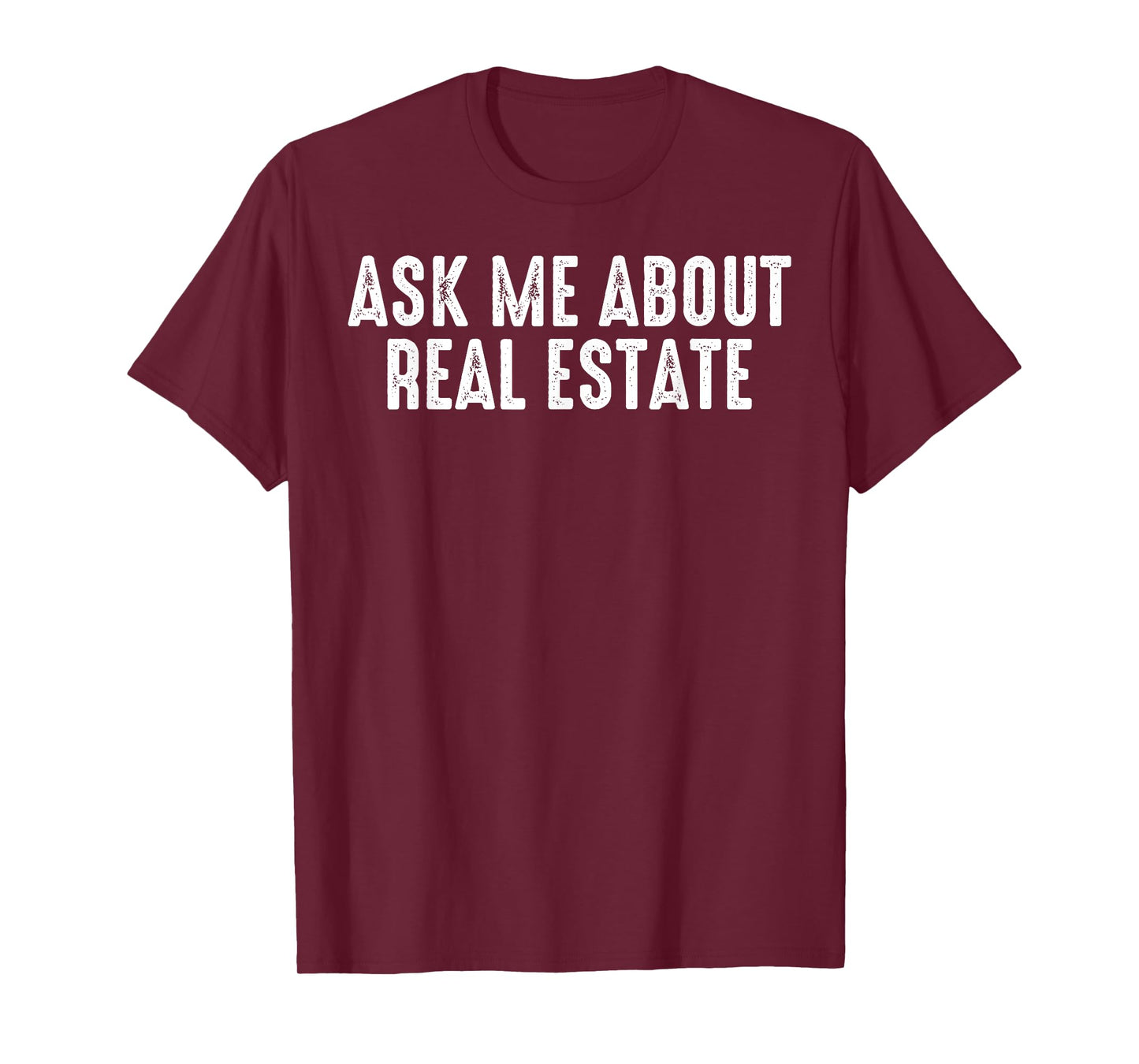 Ask Me About Real Estate Realtor Real Estate Agent Investor T-Shirt