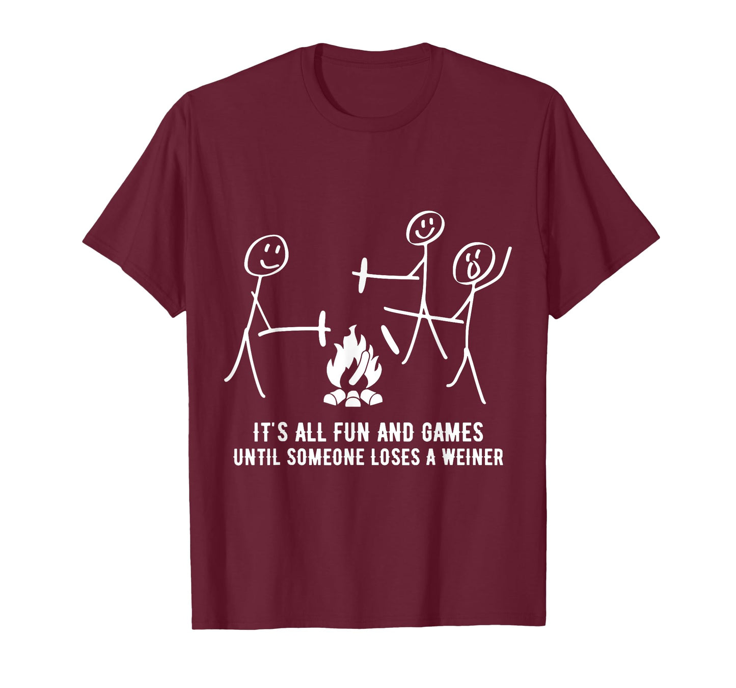 It's All Fun And Games Until Someone Loses A Weiner T-Shirt