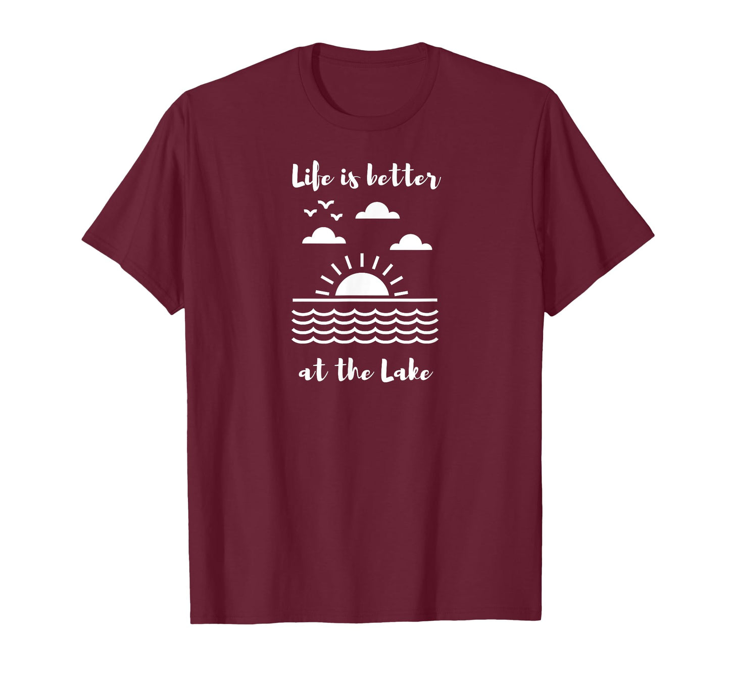 Life is better at the Lake for Lake Cottage and Cabin T-Shirt