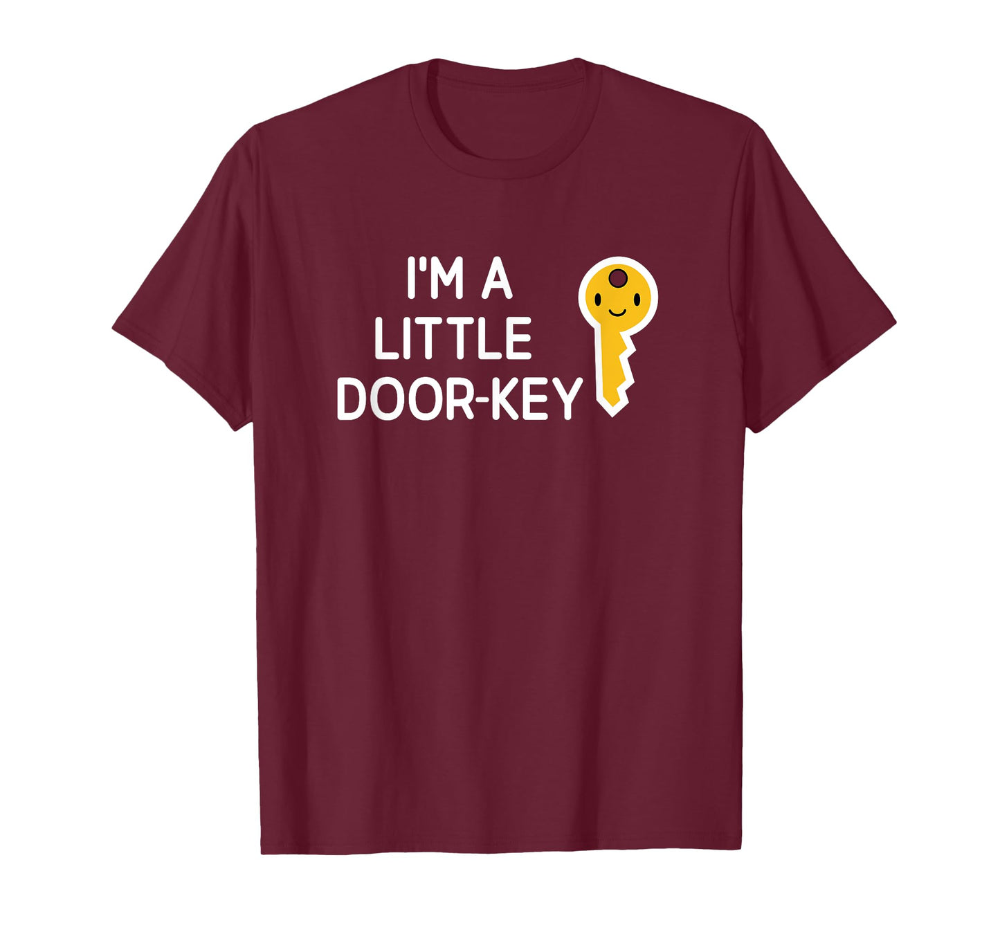 I'm A Little Door Key, Funny, Jokes, Sarcastic T-Shirt