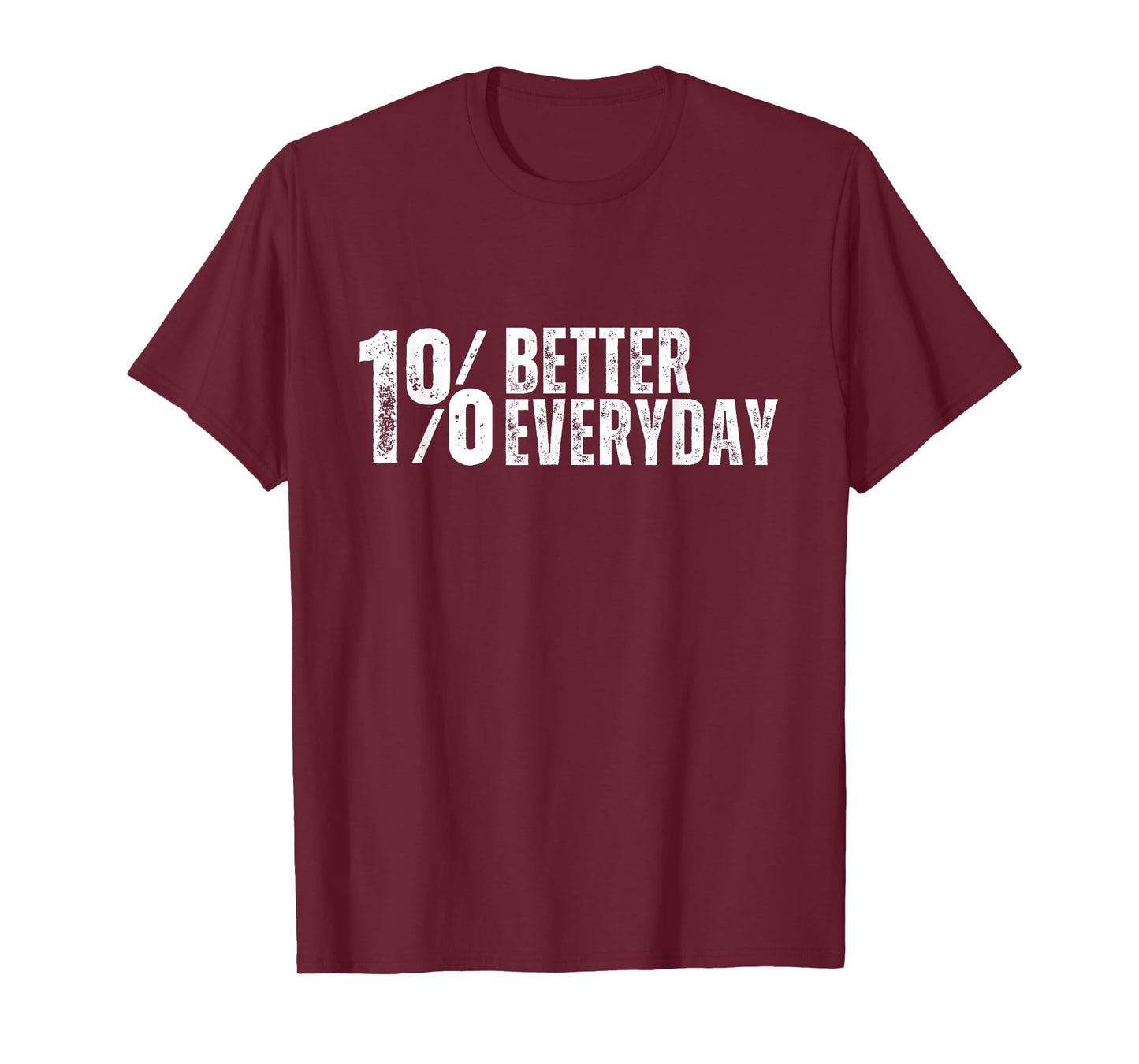 Inspirational One Percent Better For Fitness Or Motivation T-Shirt