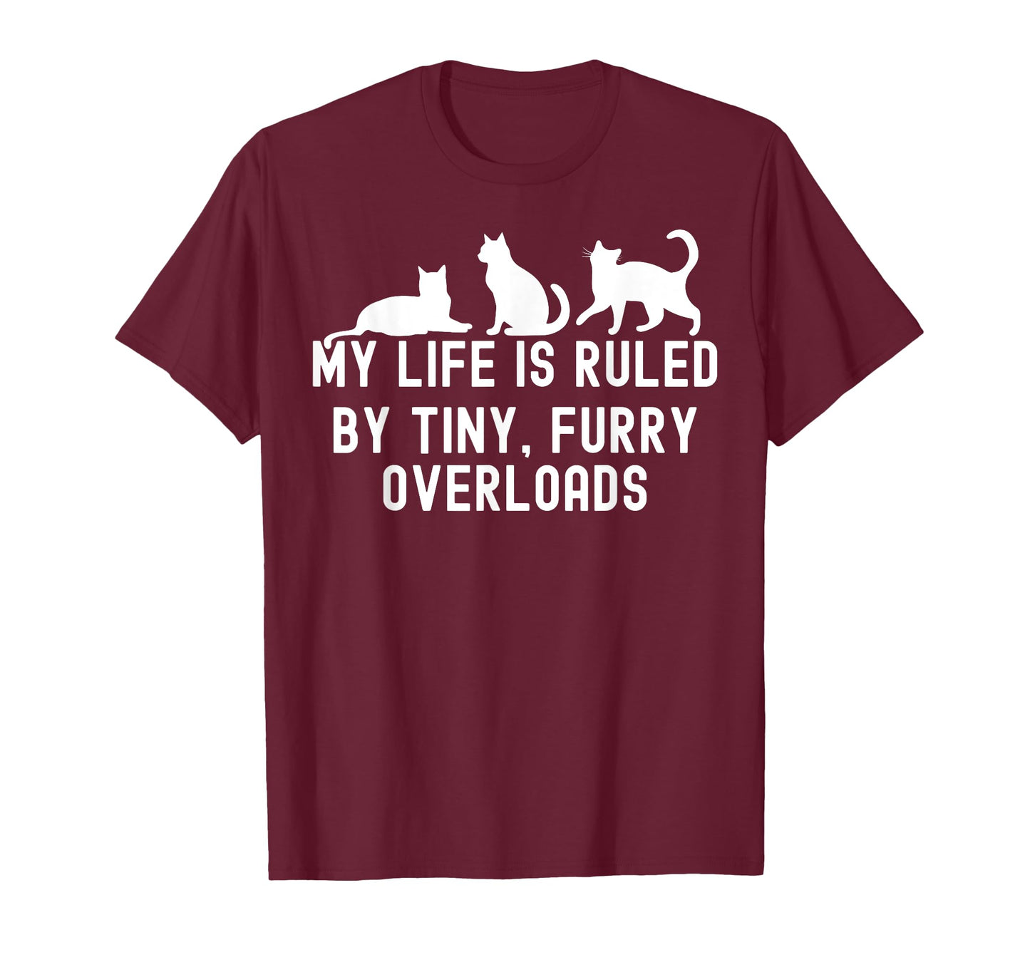 My Life is Ruled by a Tiny Furry Overlord Cat Lover Men Women T-Shirt