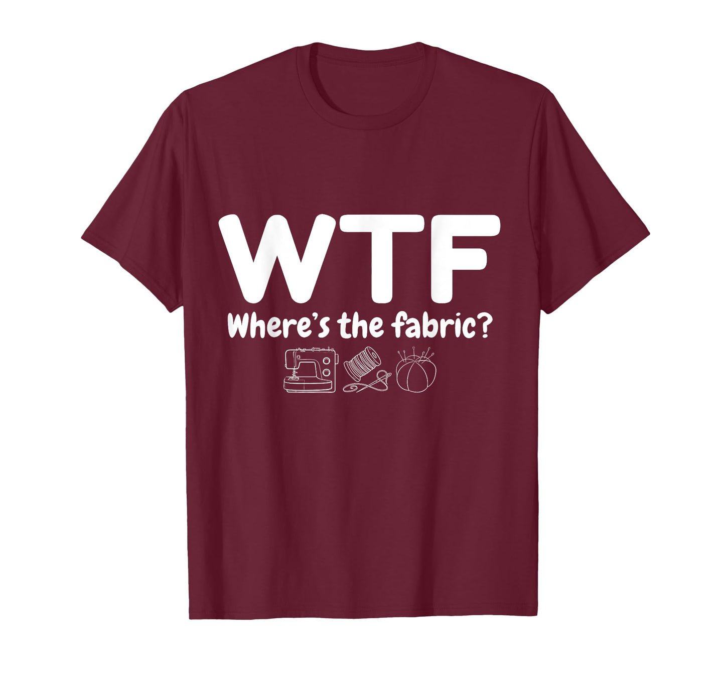 WTF Where's The Fabric Funny Quilter Sewing Quilting Quilt T-Shirt