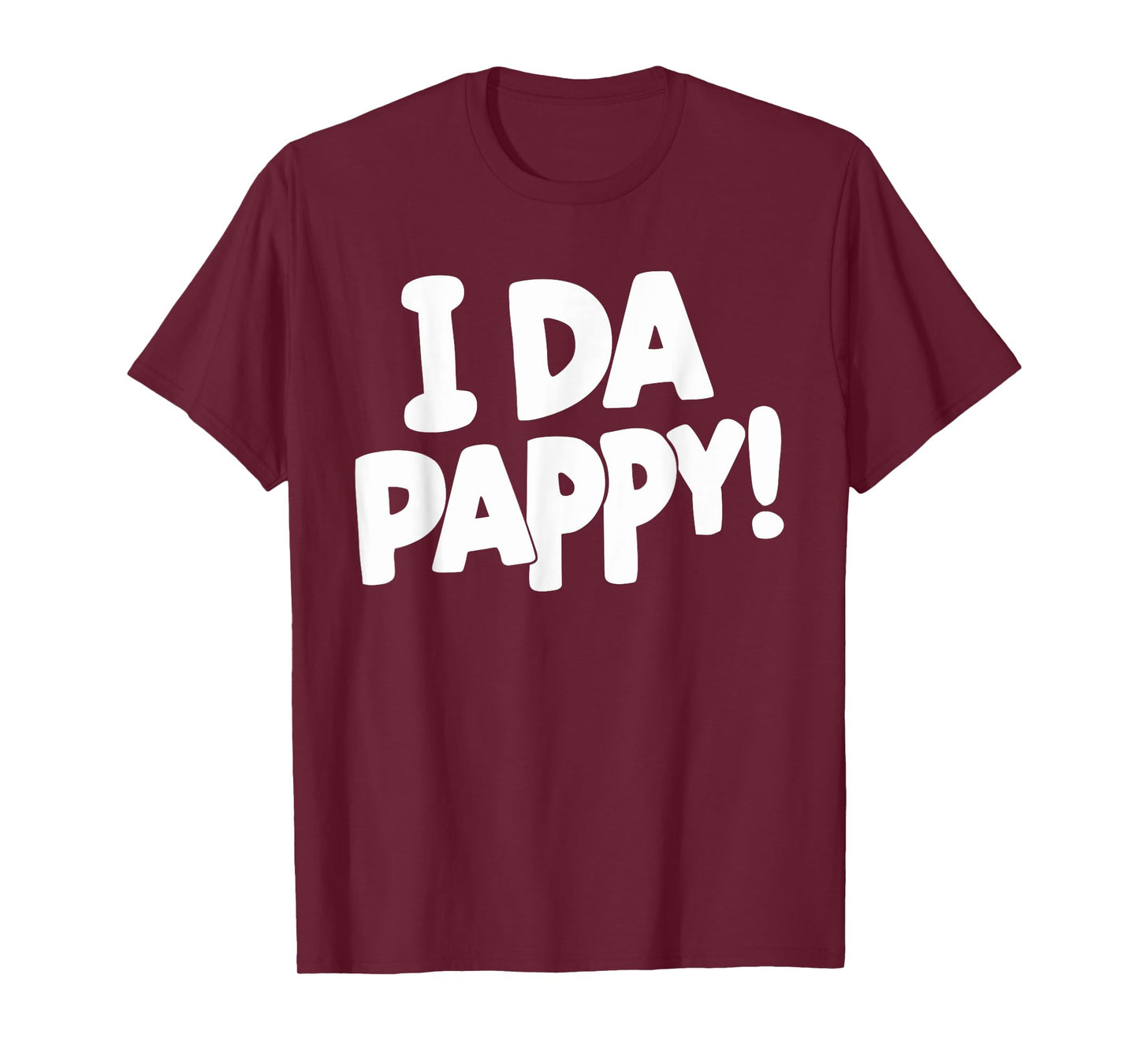 I DA PAPPY! T-Shirt