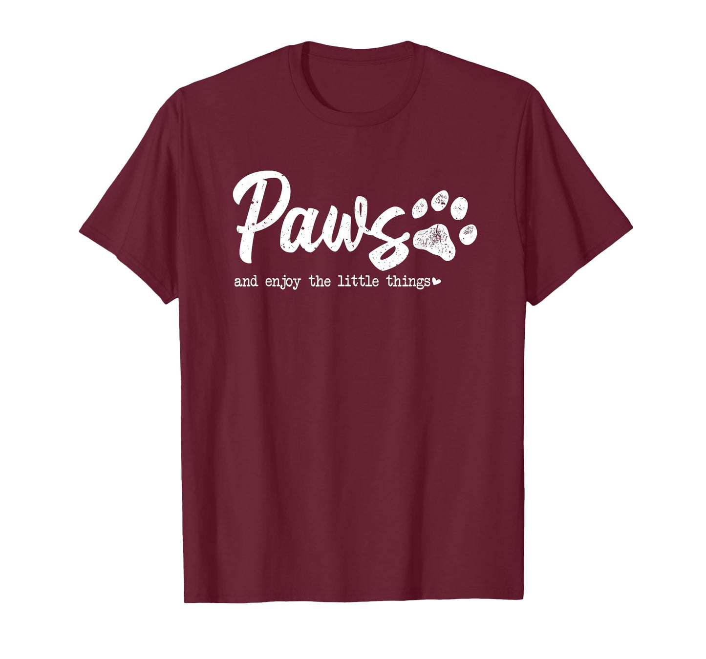 paws and enjoy the little things T-Shirt