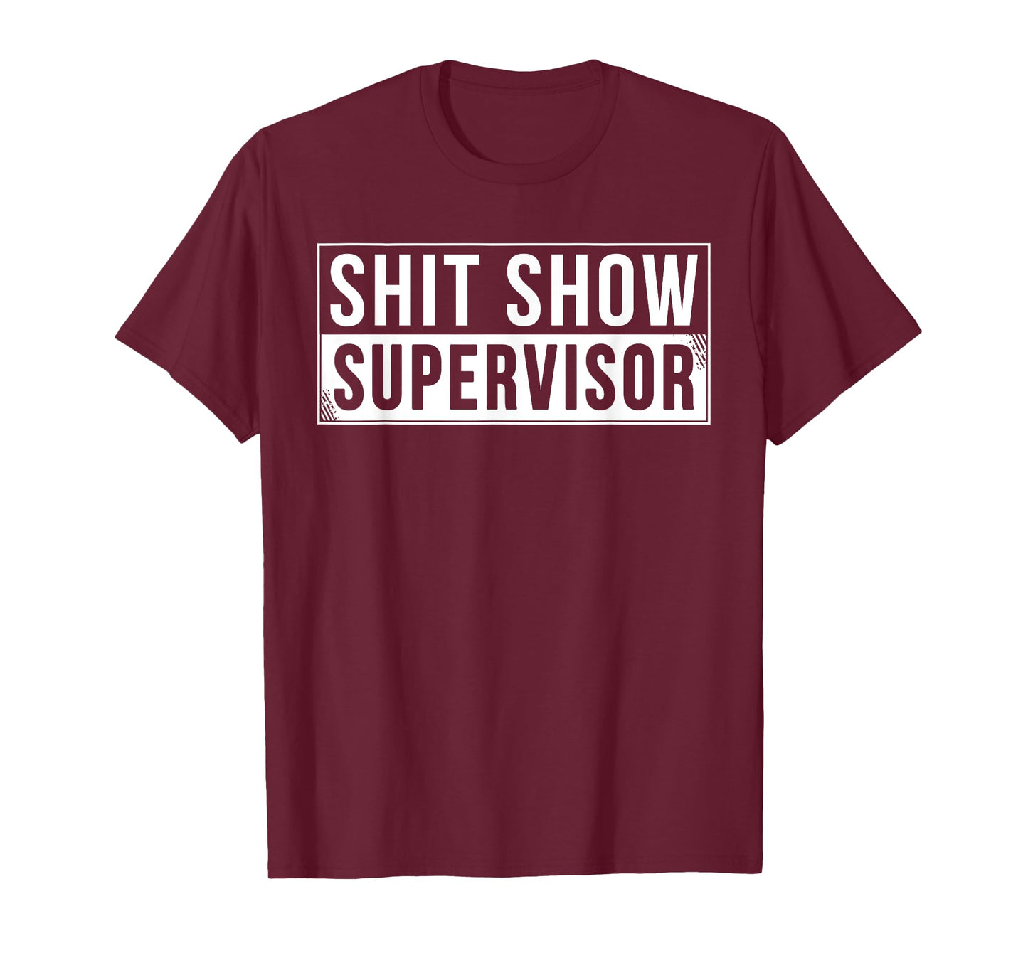 Funny Shit Show Supervisor Parents Boss Manager Teacher T-Shirt