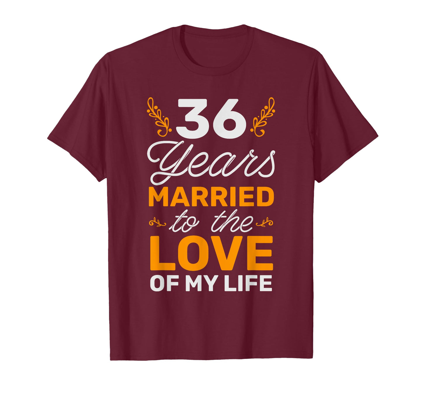 36 Years Married To The Love Of My Life Soulmate T-Shirt