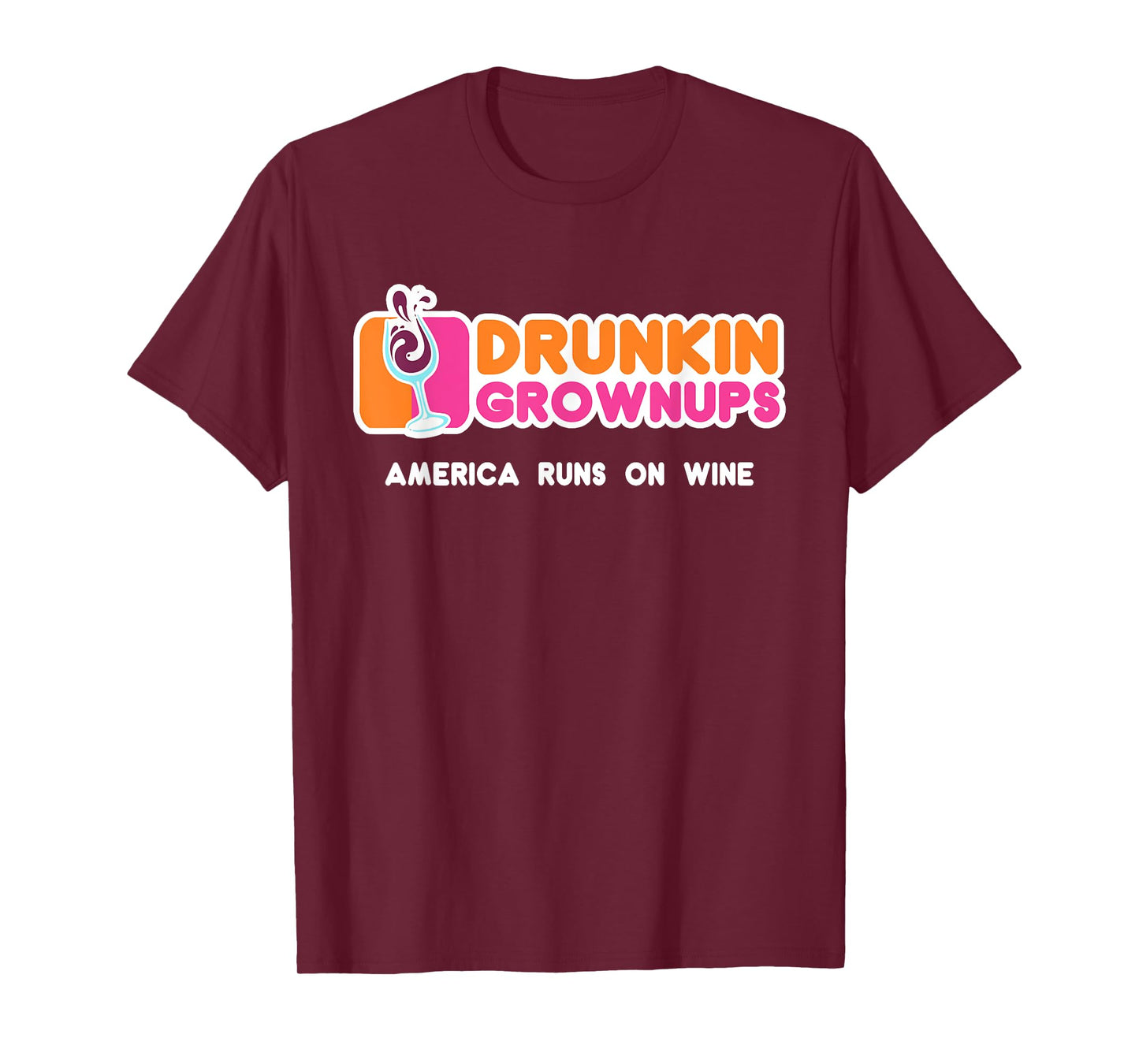 Drunkin Grownups for Wine Lovers America Runs on Wine T-Shirt