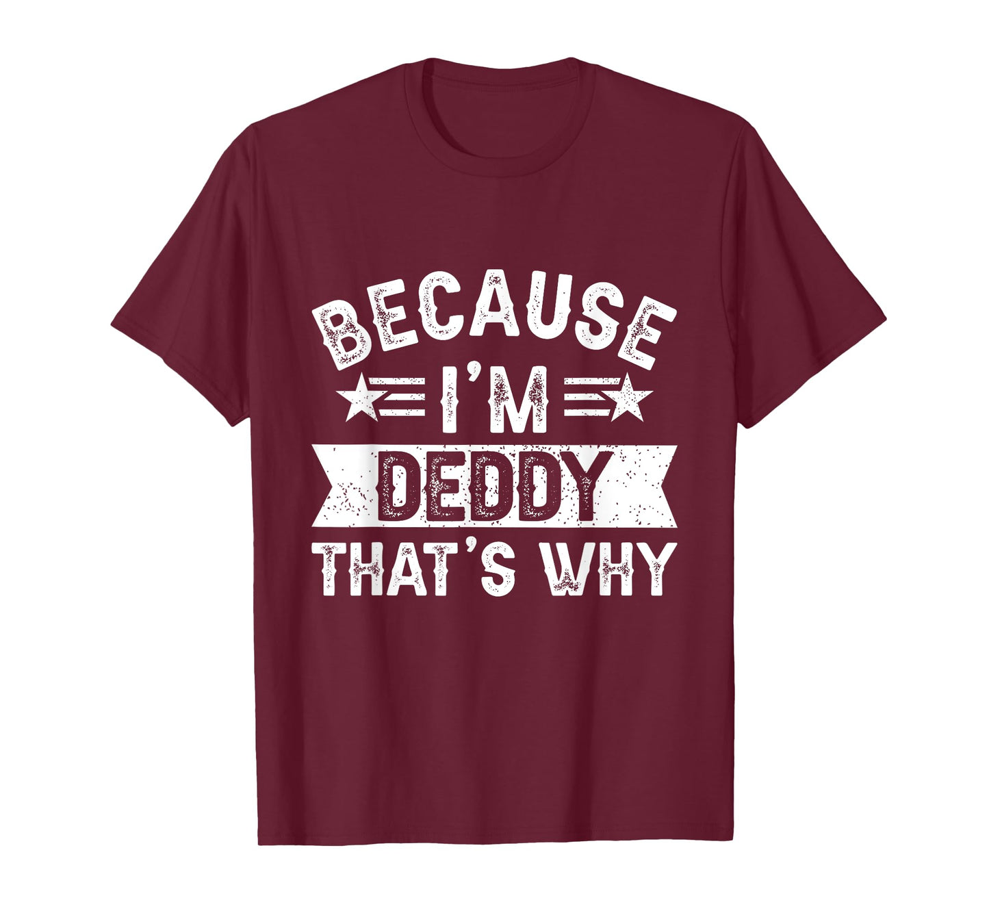 Because I'm Deddy That's Why Dad Grandpa Father's Day T-Shirt