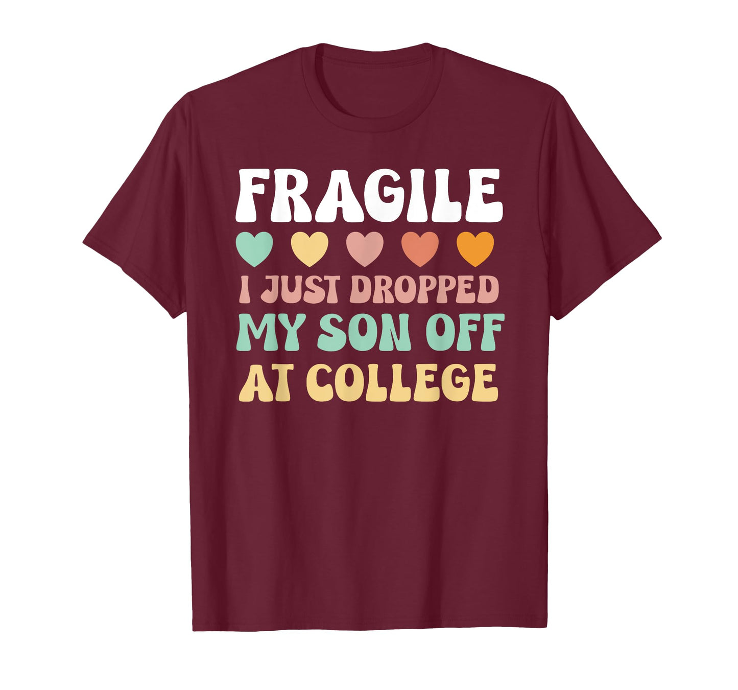 College Mom Shirt Fragile Son Leaving For College Drop Off T-Shirt