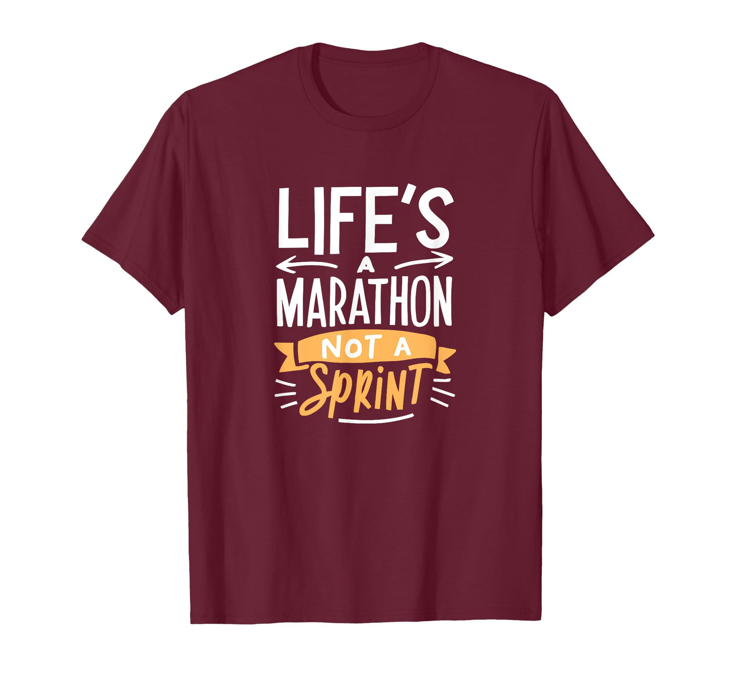 Life's a Marathon Not a Sprint Funny Workout Runner Sport T-Shirt