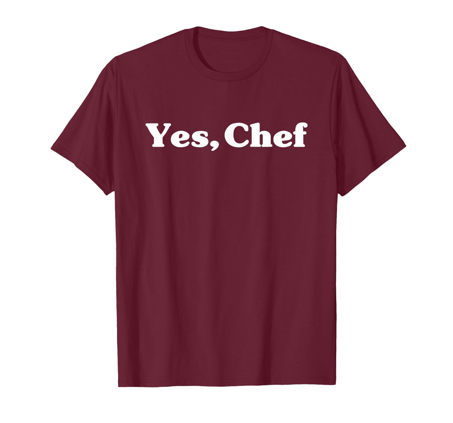 Yes Chef Funny Cooking for Chefs and Food Lovers T-Shirt