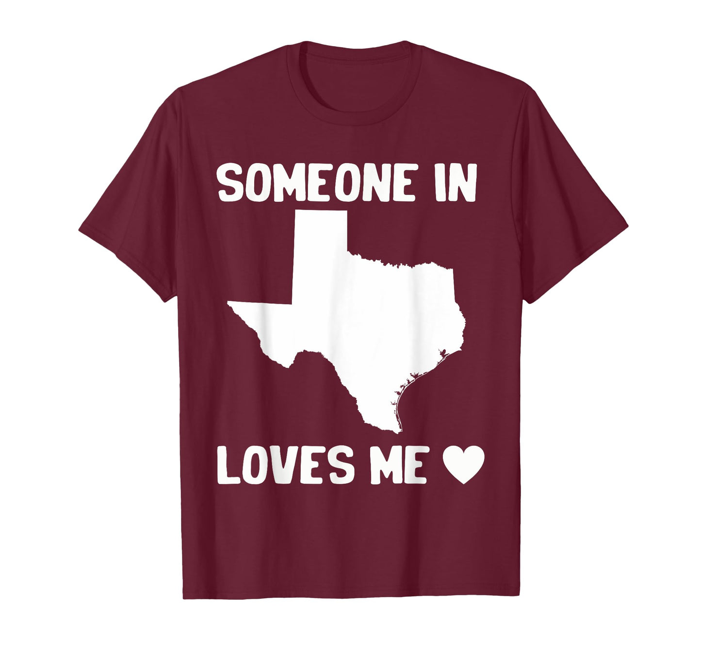 Someone In Texas Loves Me T-Shirt