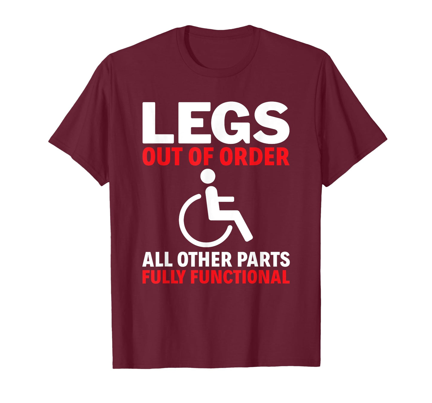 Legs Out Of Order Handicapped Amputee PWD Disabled T-Shirt