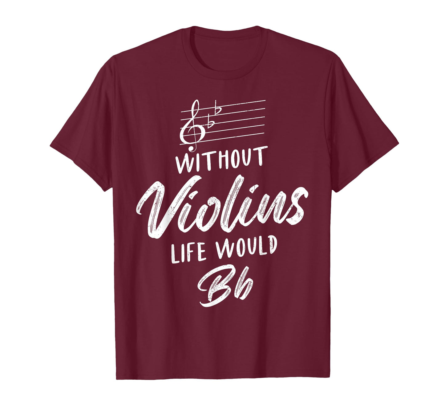 Without Violins Life Would Be Flat Funny Violinist Squad T-Shirt