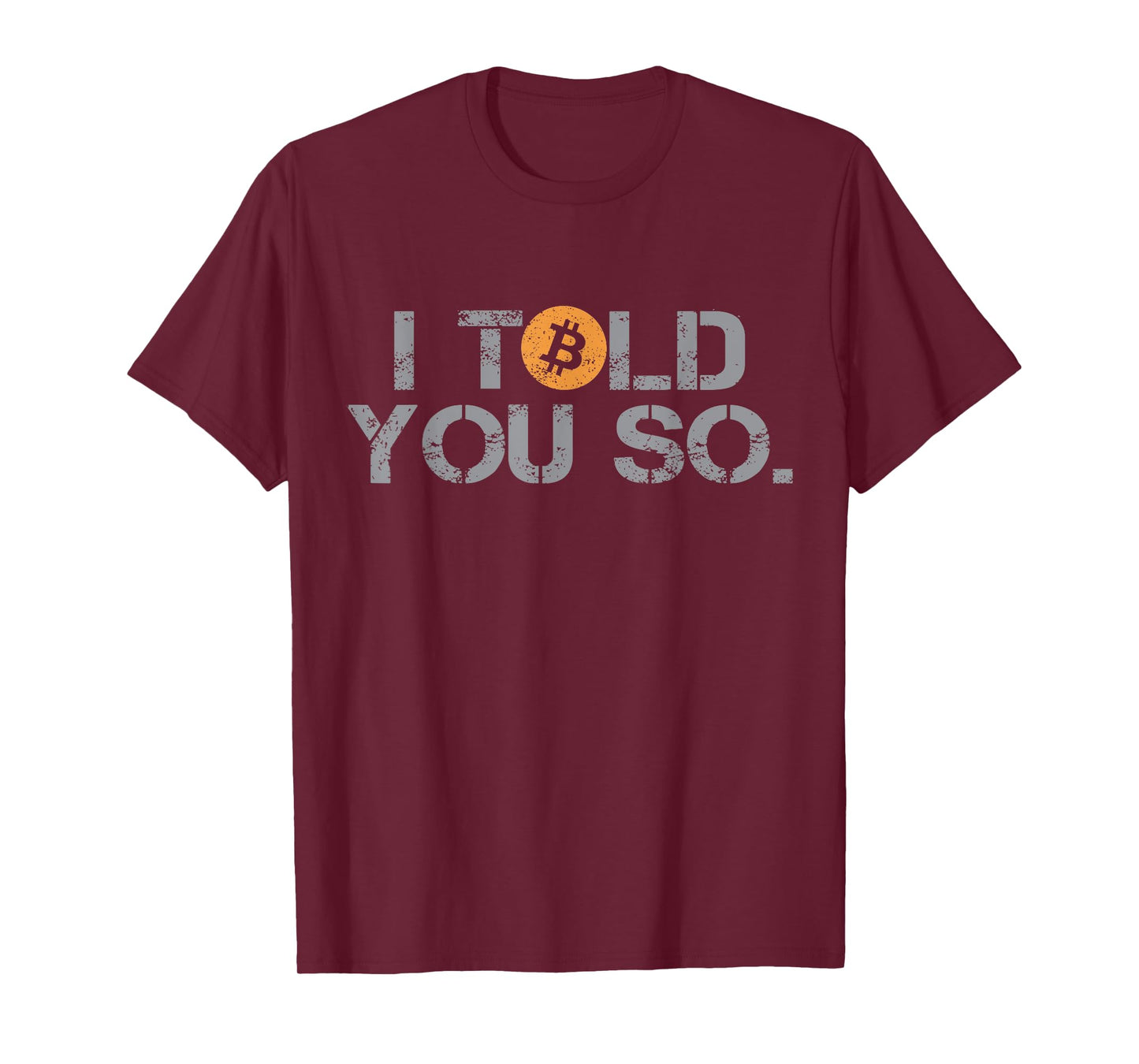 I Told You So Bitcoin Funny BTC Crypto Cryptocurrency Trader T-Shirt