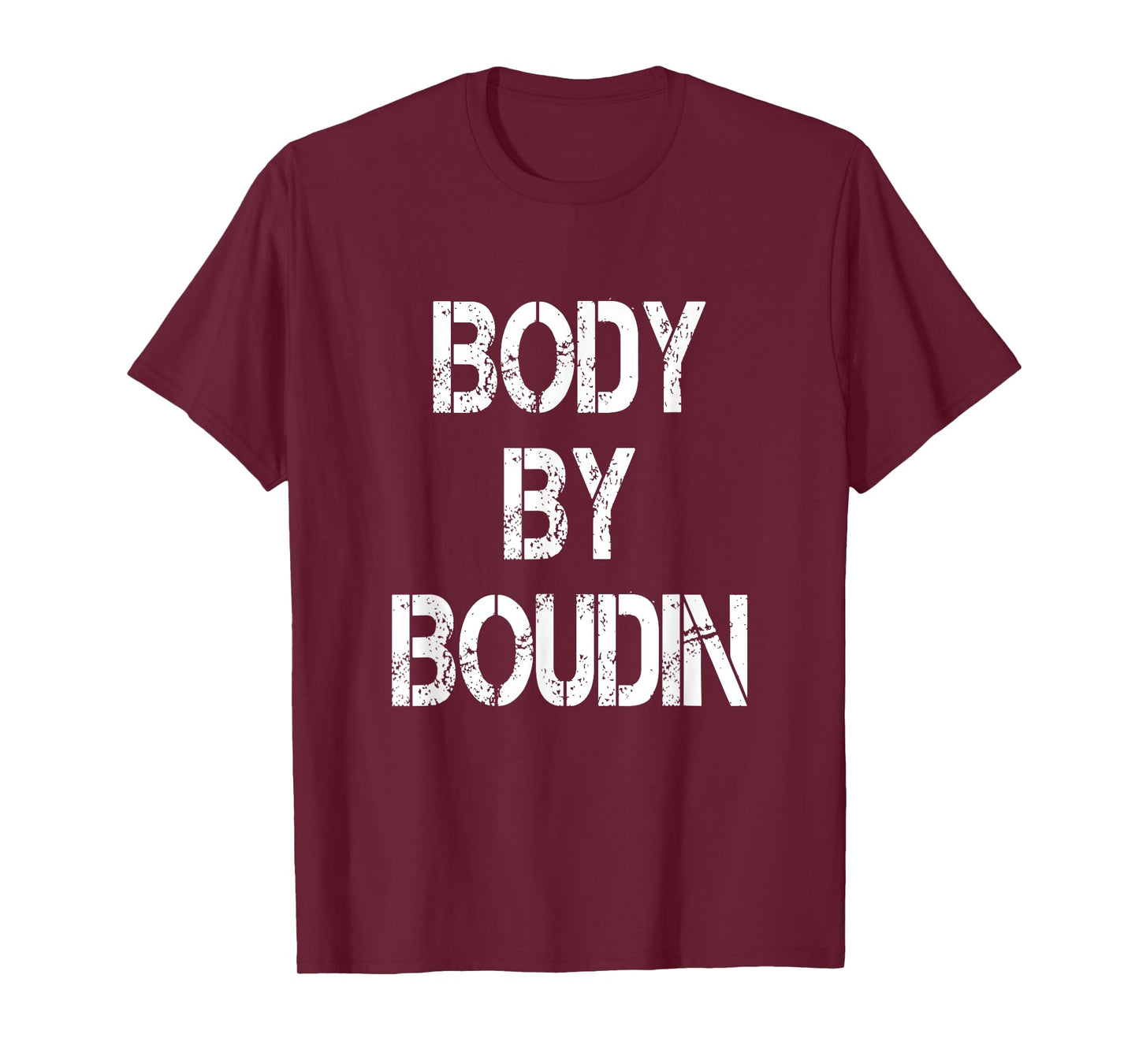 Body By Boudin Funny Louisiana Cajun Food T-Shirt