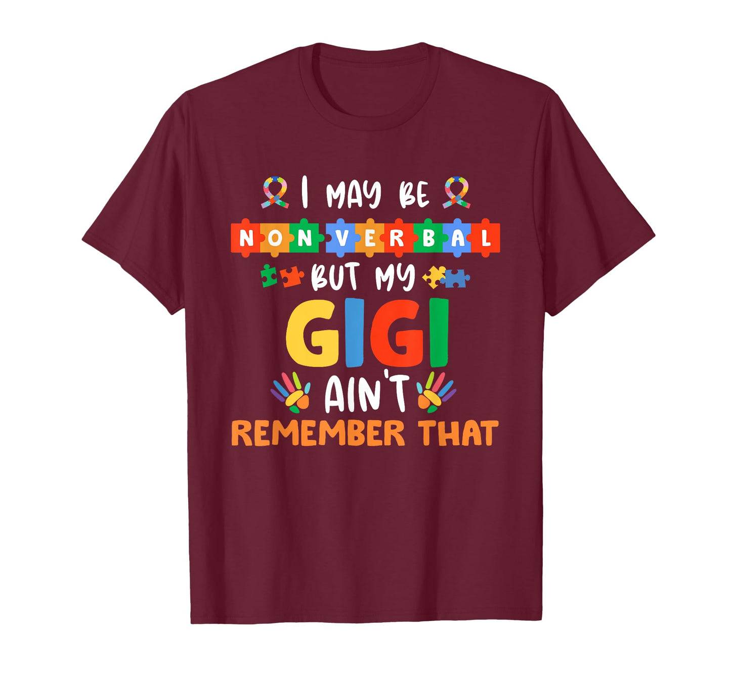 I May Be Non Verbal But My Gigi Ain't Remember That Autism T-Shirt