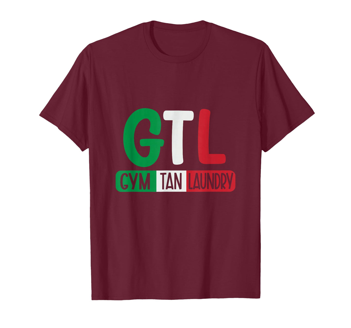 Gym Tan Laundry GTL New Jersey Garden NJ Shore Italian Flag T-Shirt