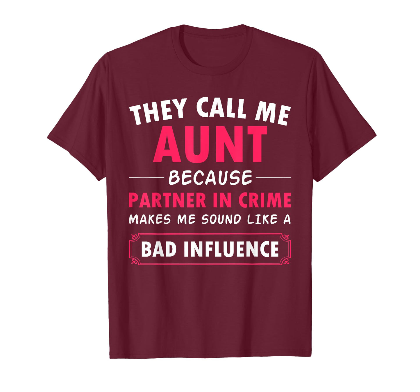 Funny Aunt Aunt Partner In Crime sounds like bad influence T-Shirt