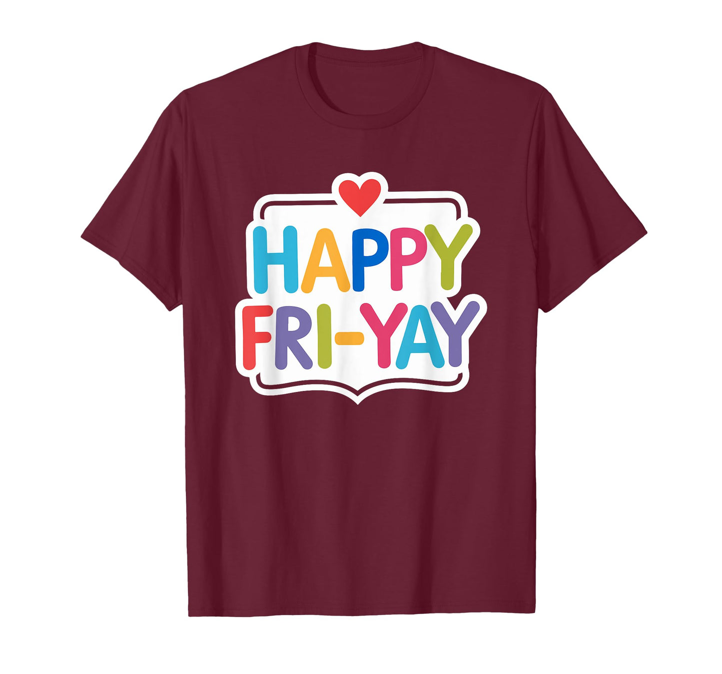 Happy Fri-Yay Funny Teacher Life Weekend Pun Happy Friday T-Shirt