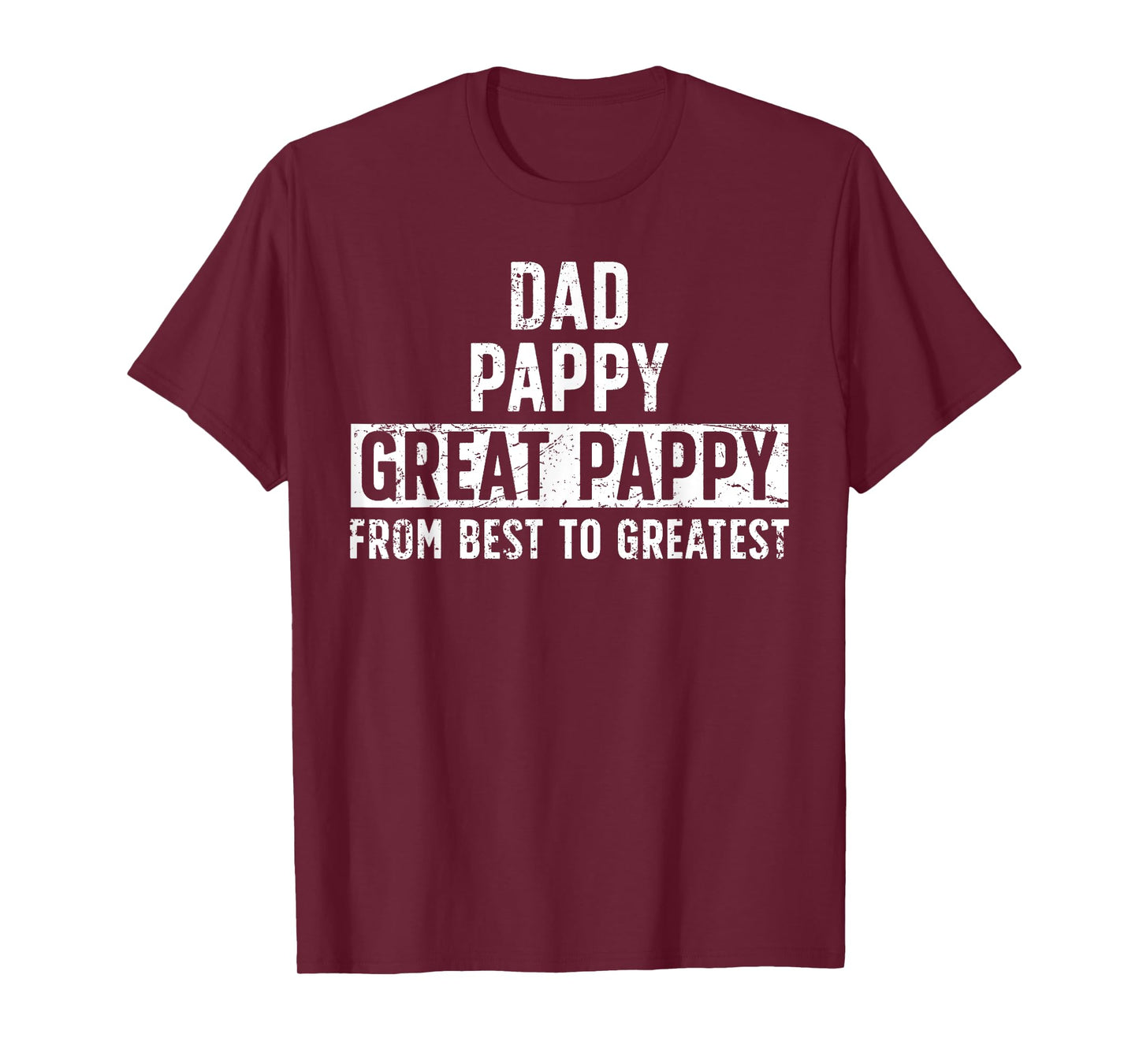 Dad Pappy Great Pappy From Best To Greatest Great Pappy T-Shirt